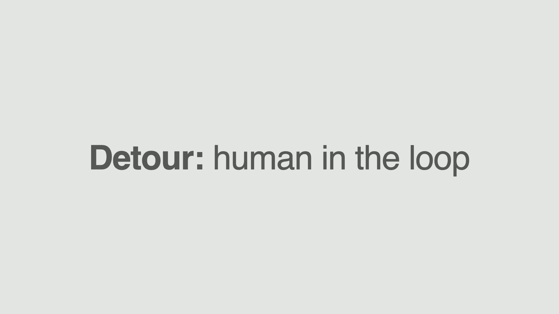 detour: human in the loop